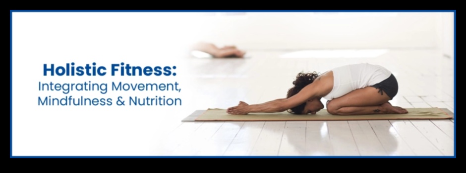 Mindful Eating, Mindful Moving: A Holistic Approach to Fitness
